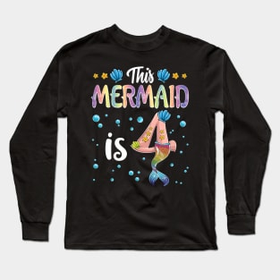 Kids This Mermaid Is 4 Years Old Birthday Girl 4Th Birthday Long Sleeve T-Shirt